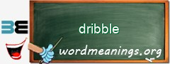 WordMeaning blackboard for dribble